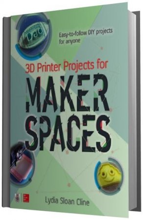 Обложка к Лидия Слоан Клайн. Проекты 3D принтеров для разработчиков